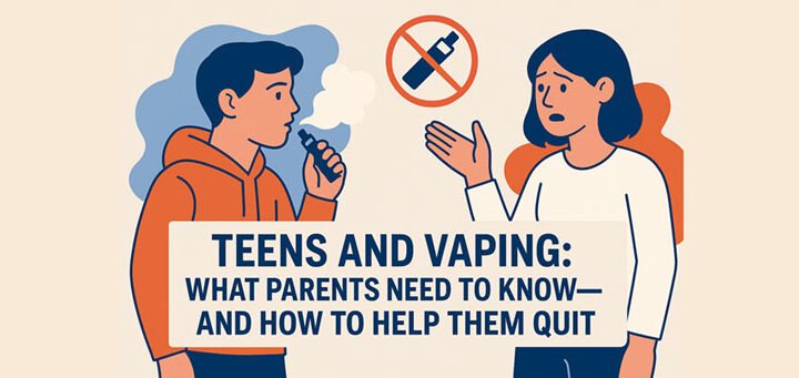 Teens and Vaping: What Parents Need to Know—and How to Help Them Quit